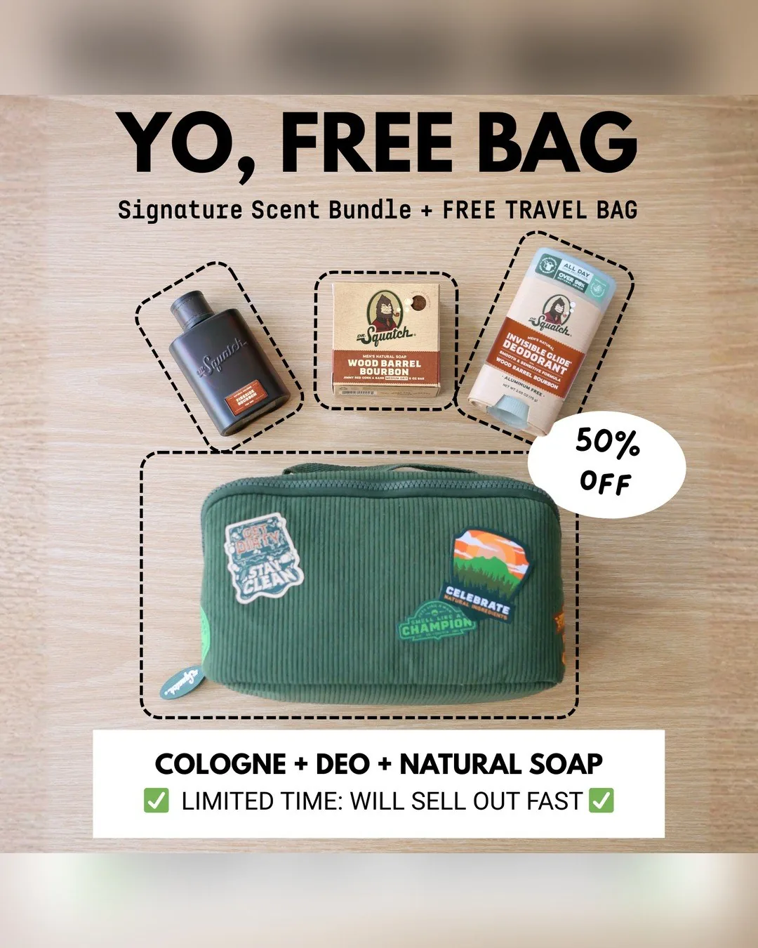 “Yo, free bag” in huge type above a cologne, soap and deodorant bundle and a green corduroy travel bag, with a 50% off bubble and “Limited time: will sell out fast”